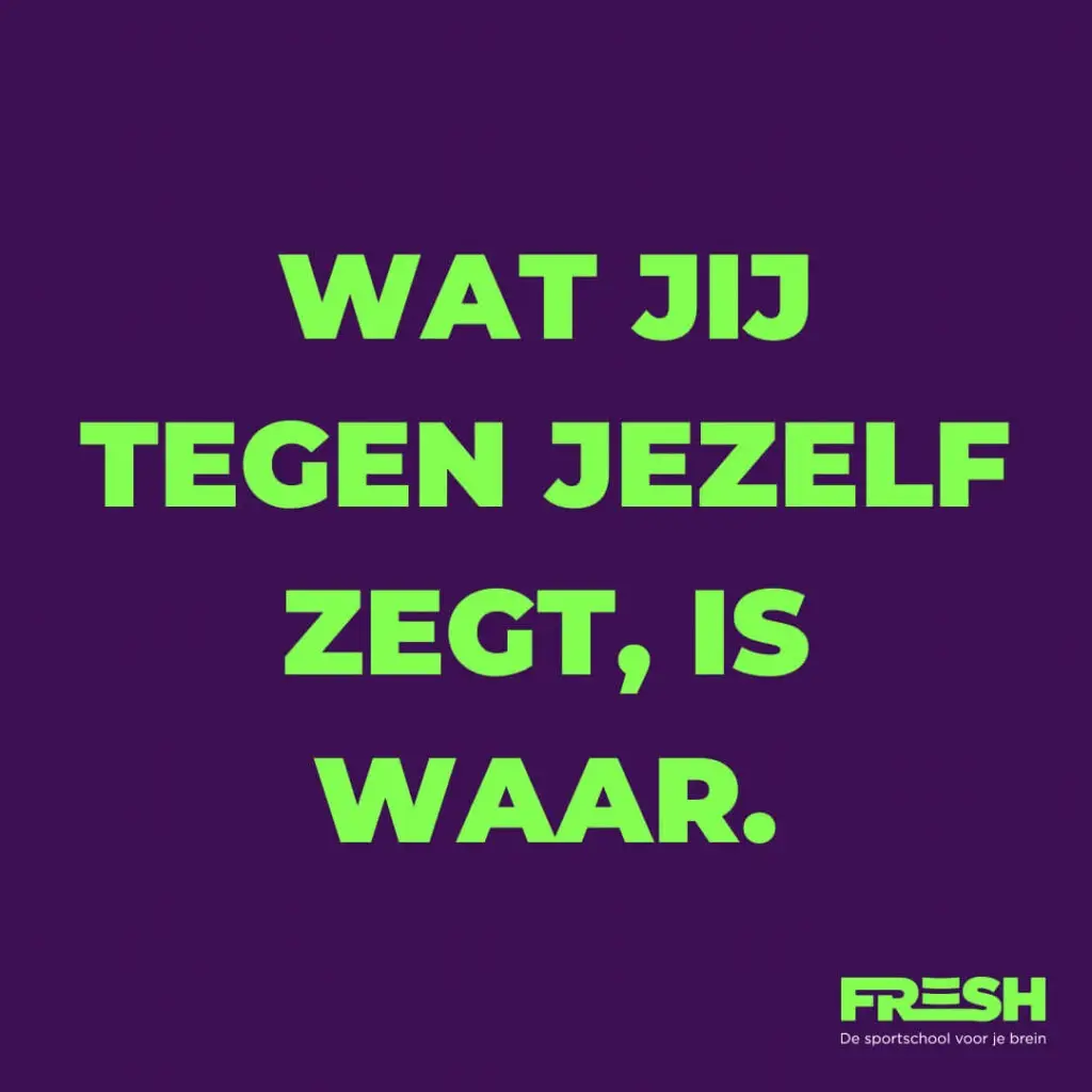 Quote wat jij tegen jezelf zegt is waar. Ervaar hierdoor meer rust in je hoofd.
